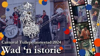 Wad n istorie  Van Alles Wa Carnaval Tullepetaonestad 2024 [upl. by Ajat291]