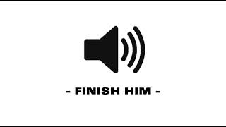 Finish Him  Sound Effect [upl. by Billy]