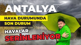 Antalya Hava Durumu  Havalar Serinleniyor [upl. by Llehsar631]