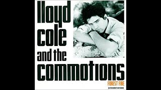 Lloyd Cole and The Commotions  Forest Fire Remix 2023 [upl. by Keriann511]