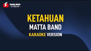 Matta Band  Ketahuan Karaoke [upl. by Gnuhn]