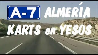 A7 Almería  Autovía del Mediterráneo  Tramo Karts en Yesos  A7 Highway Almería provinceSpain [upl. by Lemuelah122]