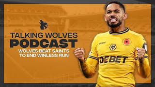 Wolves Beat Saints To End Winless Run  Talking Wolves Podcast [upl. by Arymat]