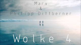 Philipp Dittberner amp Marv  Wolke 4 Original Mix Out Now [upl. by Elvera733]