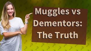 Can Muggles see dementor [upl. by Stelmach163]