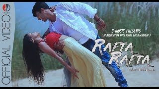 Rafta Rafta  Rafta Rafta Hela Re Mohabbat  Dusmanta  Jhansi  Official Video  G Music [upl. by Millford]