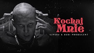 Szpaku amp Kubi Producent  Kochaj Mnie [upl. by Kelvin]