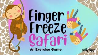 FINGER FREEZE SAFARI  A Fine Motor Exercise Game  Finger Gym  Hand Warmups  Brain Break [upl. by Gniy]