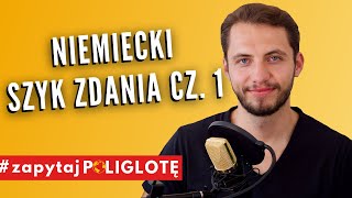 Jak zbudować zdanie  niemiecki szyk zdania cz 1 zapytajpoliglotę de odc 121 [upl. by Winnie75]