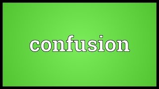 Confusion Meaning [upl. by Lipman966]