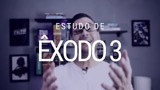 Estudo de Êxodo 3 [upl. by Nooj698]