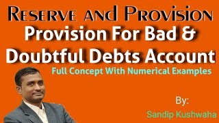 Reserve and Provision  Provision For Bad amp Doubtful Debts Account For Class 11 By SANDIP KUSHWAHA [upl. by Brownley]