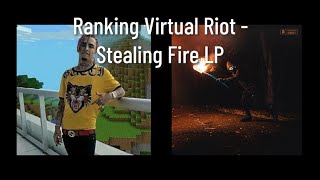 Ranking Virtual Riot  Stealing Fire LP [upl. by Aicillyhp]