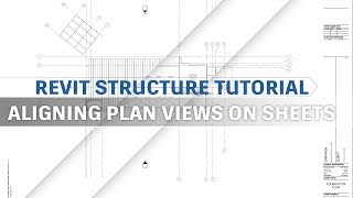 Revit Structure Tutorial  Aligning Plan Views on Sheets [upl. by Sirovat]