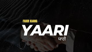 Yaari  Fakir Kaang  Punjabi Song  New Punjabi Song 2024 [upl. by Iadahs]