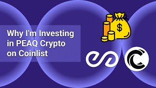 Why I am Investing in PEAQ Crypto on Coinlist [upl. by Annauj923]