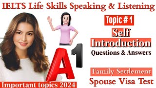 IELTS A1 Life Skills Speaking amp Listening Important Topic 1 Self Introduction UKVI 2024 [upl. by Ahso]