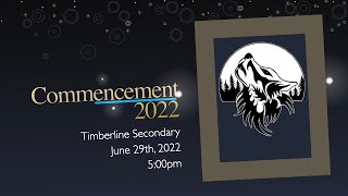 Timberline Secondary Graduation 2022 Livestream [upl. by Nameloc]