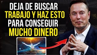 Cuando un MILLONARIO Decide Enseñarte ¡CÓMO GANAR DINERO ¡NO BUSQUES TRABAJO Elon Musk [upl. by Lebiram]