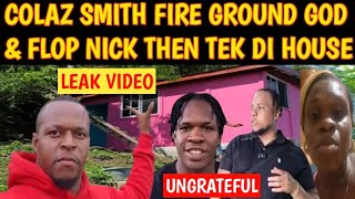 BREAKING COLAZ SMITH TV FIRED GROUND GOD LIFESTYLE amp FLOP NICK VLOGS amp TEK DI HOUSE INFRONT PAPPY [upl. by Arrek]