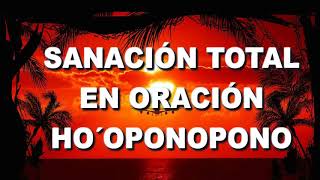 SANACIÓN COMPLETA EN HO´OPONOPONO Sanación emocional mental espiritual Suelto confío [upl. by Keeler]