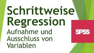 Wie funktioniert schrittweise Regression in SPSS AufnahmeAusschlussDaten analysieren SPSS15 [upl. by Notseh693]