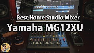 Best Home Studio Mixer  Yamaha Mixer MG12XU Unboxing Sound Test and Review [upl. by Erdrich]