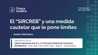 El “SIRCREB” y una medida cautelar que le pone límites [upl. by Idelia]