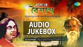 Songs on summer from Tagore amp Kazi Nazrul  Bengali Eso Hey Baishakh sangeet jukebox [upl. by Bernadine400]