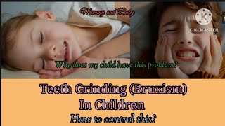 Teeth Grinding Bruxism in Children [upl. by Ez]