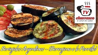 Receita de Berinjelas Argentinas – Berenjena a la Parrilla  Tv Churrasco [upl. by Elkraps]