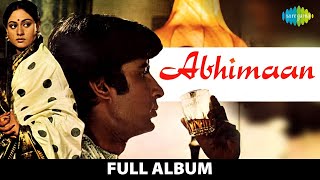 Abhimaan  Full Album  Piya Bina Piya Bina  Amitabh Bachchan Jaya Bachchan  Old Hindi Songs [upl. by Kiley]