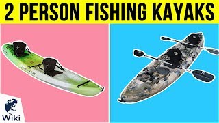 10 Best 2 Person Fishing Kayaks 2019 [upl. by Brebner870]