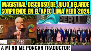 FANTÁSTICO DISCURSO DE JULIO VELARDE PARA ATRAER LA INVERSION EN APEC 2024 [upl. by Suivatnom]