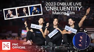 2023 CNBLUE LIVE CNBLUENTITY Making Film [upl. by Yeroc]