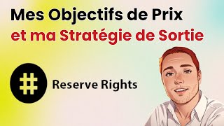 Reserve rights  Mes objectifs de prix et ma stratégie de sortie sur RSR [upl. by Ahseia]