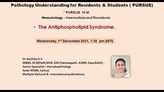 PURSUE 19 M  UPLOADED Hematology – Hemostasis and Thrombosis  The Antiphospholipid Syndrome [upl. by Maddie]