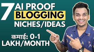 7 AI Proof Blogging NichesIdeas  Best Blog Niches with Examples 2024 FtSatishKVideos [upl. by Bean]