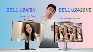 ĐẠI CHIẾN DELL U2419H và U2422HE  Hậu bối có quotCHẶT ĐẸPquot được Tiền bối [upl. by Hugo824]