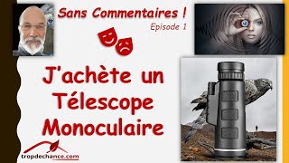 Chance ou Arnaque  Jachète un télescope monoculaire [upl. by Franza]