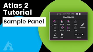 Atlas 2 Tutorial The Sample Panel  Algonaut [upl. by Kaasi]