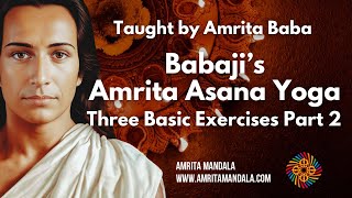 Babajis Amrita Asana Yoga Three Basic Exercises Part 2 [upl. by Altheta14]