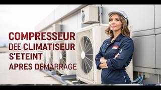 Compresseur de Climatiseur Séteint Après Démarrage  Causes Diagnostiques et Solutions Efficaces [upl. by Compton]