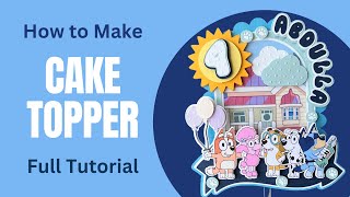 How to Make Cake Topper for Bluey Birthday Party  Full Cricut Tutorial [upl. by Eynttirb]