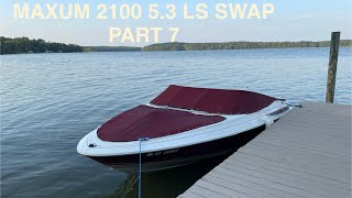 MAXUM 2100 53 BOAT LS SWAP PART 7 [upl. by Ruffina]