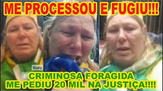 🤡FORAGIDA E ACUSADA DE EMPRESARIAR FUGAS DE OUTROS CRIMINOSOS APROVEITOU PARA ME PROCESSAR ANTES🤡 [upl. by Seyer29]