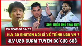 🔴 TIN BÓNG ĐÁ 249  HLV U20 GUAM TUYÊN BỐ SỐC HLV U20 BHUTAN NỨC NỞ KHEN VIỆT NAM [upl. by Zeph57]