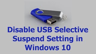 Disable USB Selective Suspend Setting in Windows 10 [upl. by Ailehpo]