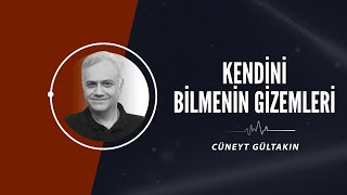 Kendini Bilmenin Gizemleri  Cüneyt Gültakın [upl. by Blasien]