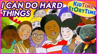 I Can Do Hard Things  Kids Book about Resilience Read Aloud [upl. by Gaul]